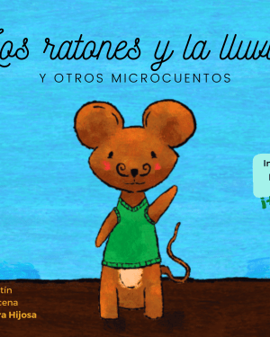 Los ratones y la lluvia y otros microcuentos (pdf)